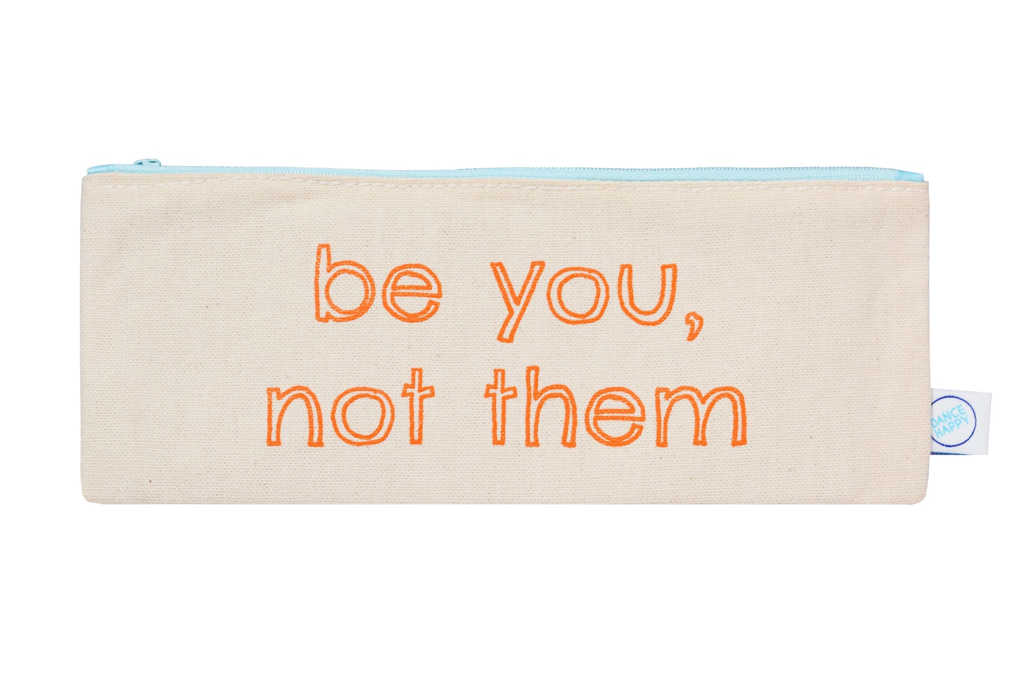 Be You, Not Them pencil case