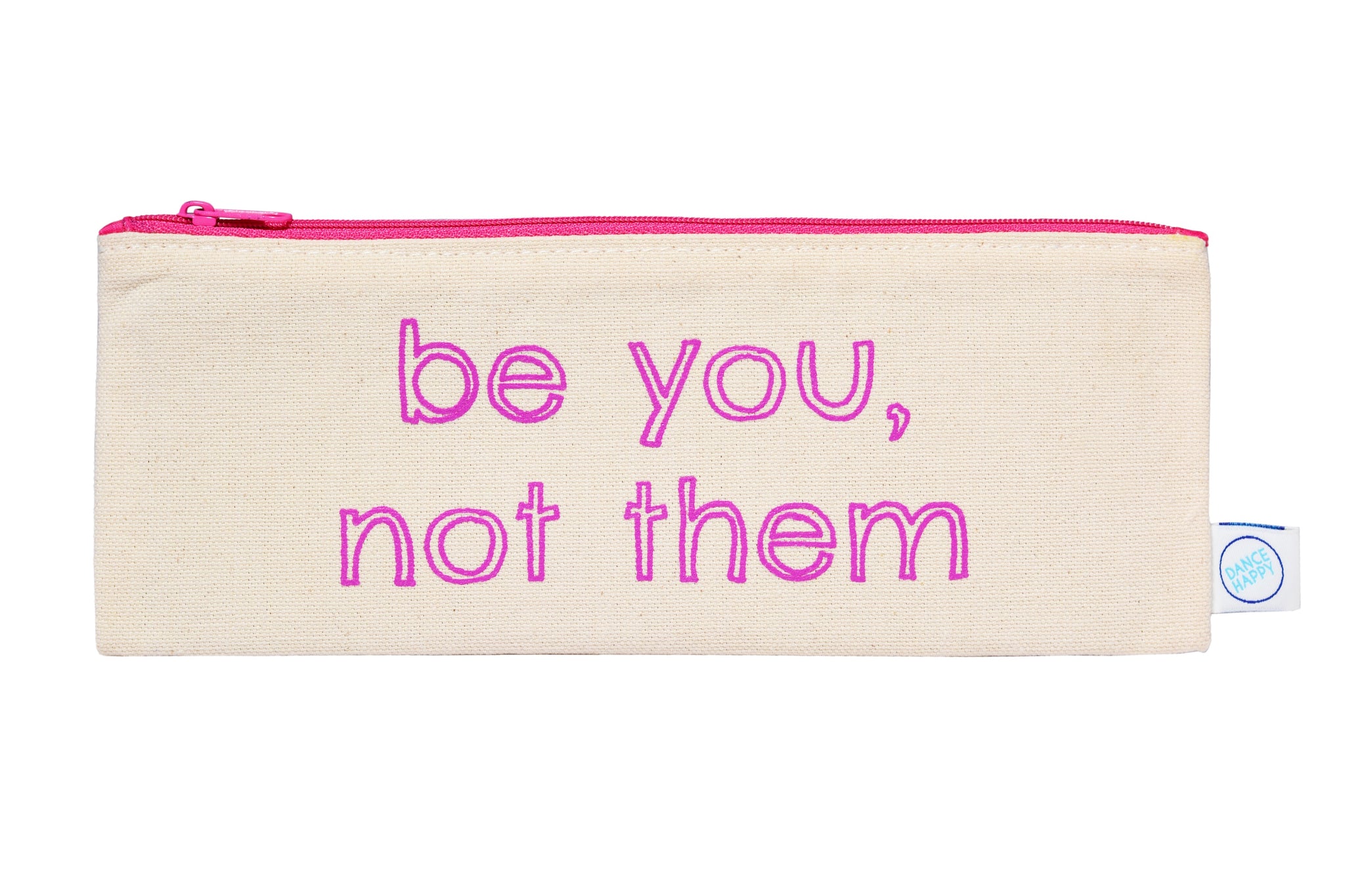 Be You, Not Them pencil case